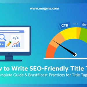 SEO Friendly Title Tags: Complete Guide & Best Tips