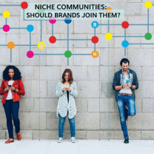 The Power of Niche Communities in the Digital Age