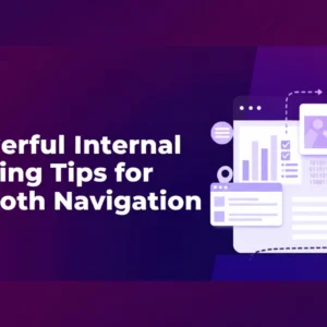 Powerful Internal Linking Tips for Smooth Navigation