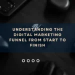 Understanding-the-Digital-Marketing-Funnel-from-Start-to-Finish