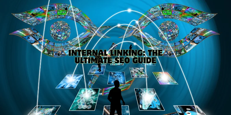 Internal-Linking-The-Ultimate-SEO-Guide
