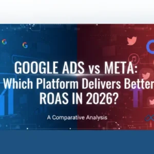 Google Ads vs Meta Ads: Which Platform Delivers Better ROAS in 2026?
