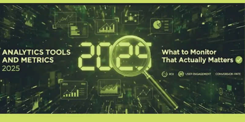 Analytics Tools and Metrics 2025: What to Monitor That Actually Matters